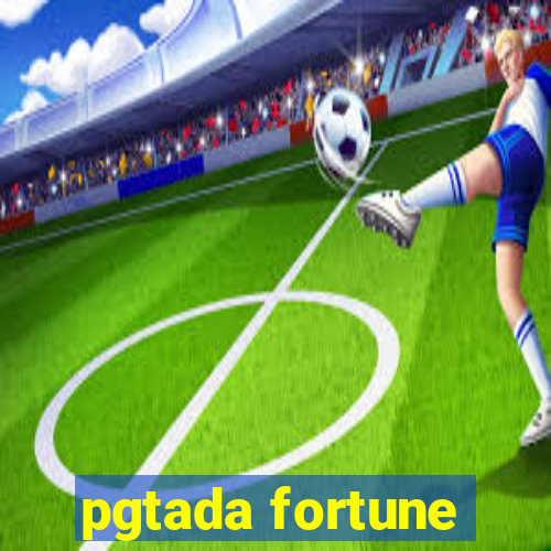 pgtada fortune